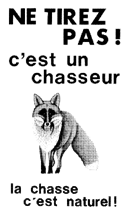 Affiche avec dessin de renard tenant une souris entre les dents. «Ne tirez pas! C'est un chasseur – La chasse c'est naturel!»